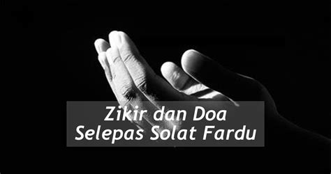 4 Doa Nabi Selepas Solat Doa Selepas Solat Fardhu Yang Mudah Jabatan