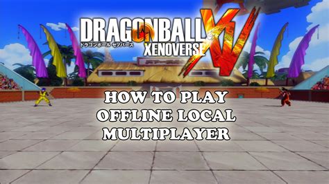 Dragon Ball Xenoverse How To Play Offline Local Multiplayer 2