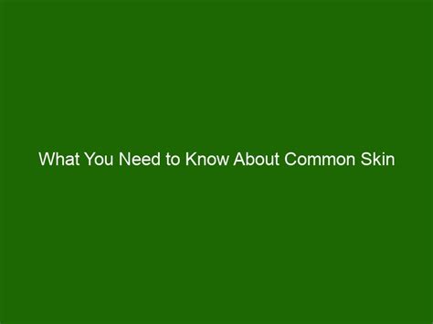 What You Need To Know About Common Skin Conditions In Kids Health And