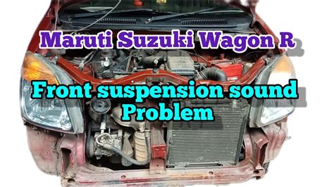 Maruti Suzuki Wagon R Suspension Sound Problem YouTube