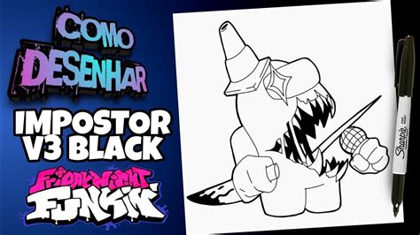 Como Desenhar Impostor V3 Black Do Friday Night Funkin Passo A Passo