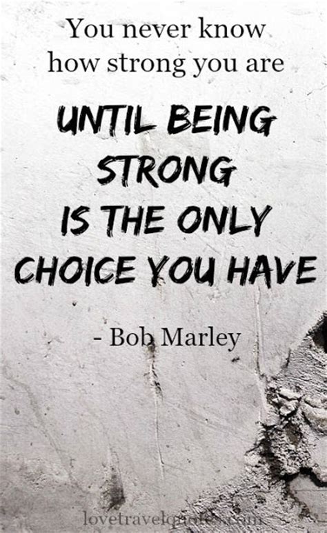 If i watch 'gone with the wind,' i always find it interesting. You never know how strong you are until being strong is the only choice you have | Travel ♥ Quotes