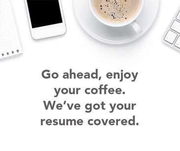 Resume Builder / Go ahead, enjoy your coffee..