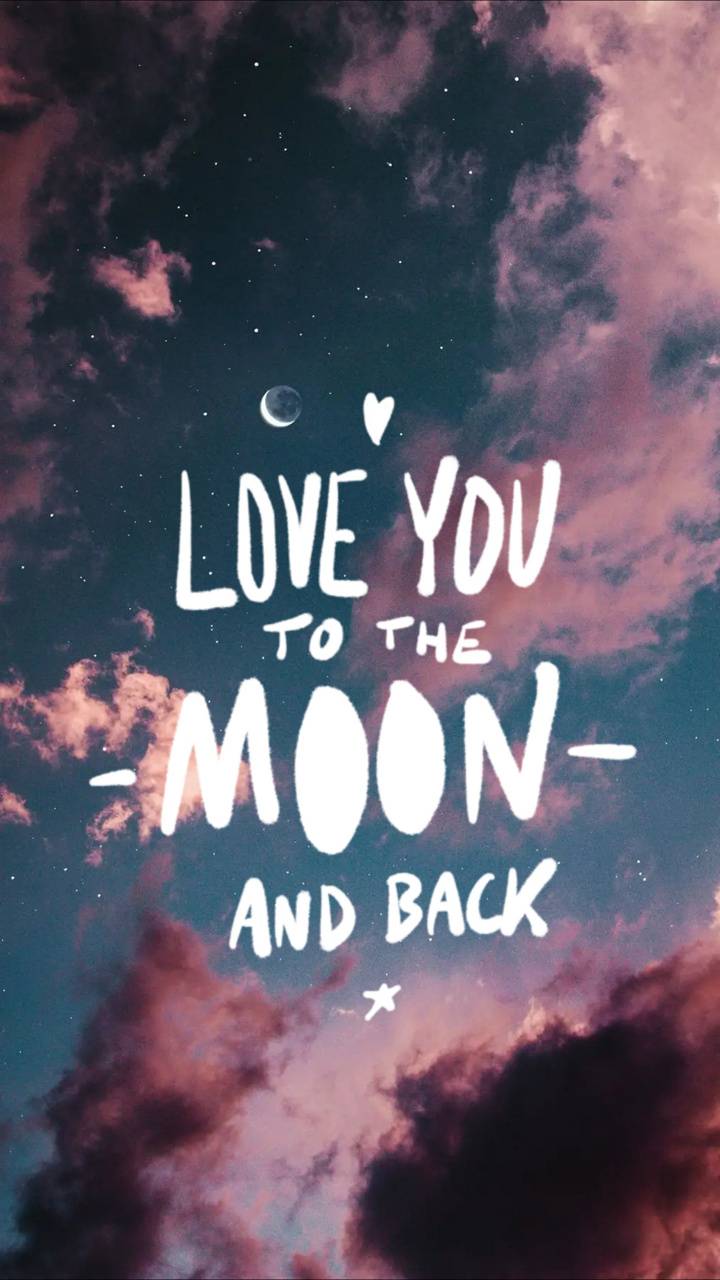 Love You To The Moon And Back Wallpaper