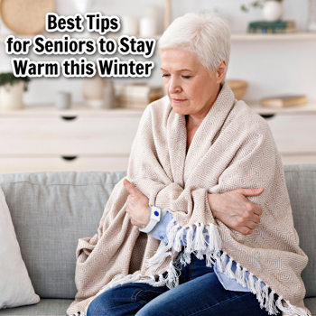 Best Tips for Seniors to Stay Warm this Winter