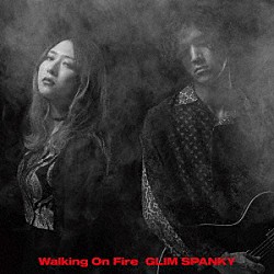 ＧＬＩＭ　ＳＰＡＮＫＹ「Ｗａｌｋｉｎｇ　Ｏｎ　Ｆｉｒｅ」