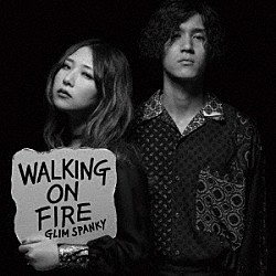 ＧＬＩＭ　ＳＰＡＮＫＹ「Ｗａｌｋｉｎｇ　Ｏｎ　Ｆｉｒｅ」