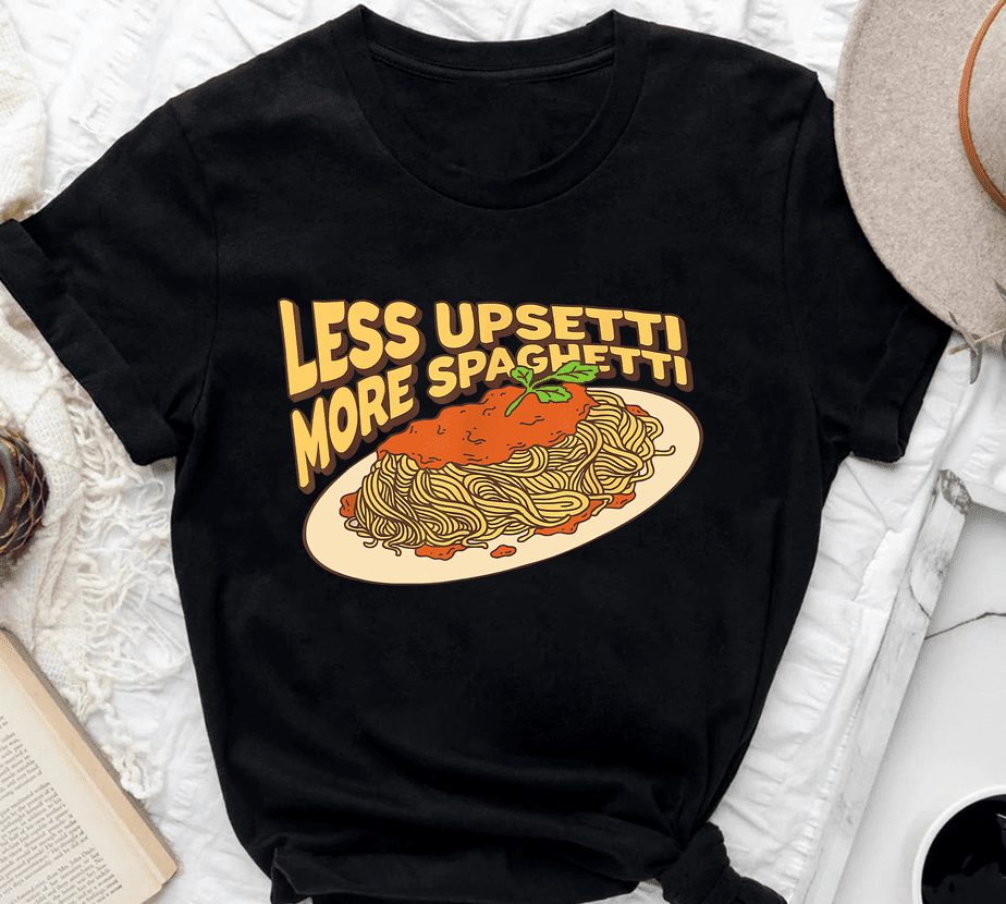 Funny Less Upsetti More Spaghetti Plate Of Pasta - Buy t-shirt designs