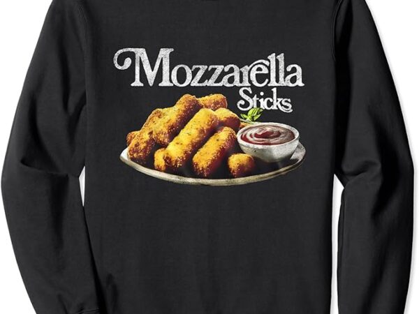 mozzarella sticks 90’s Sweatshirt - Buy t-shirt designs