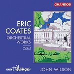 Coates: Orchestral Works, Vol.4