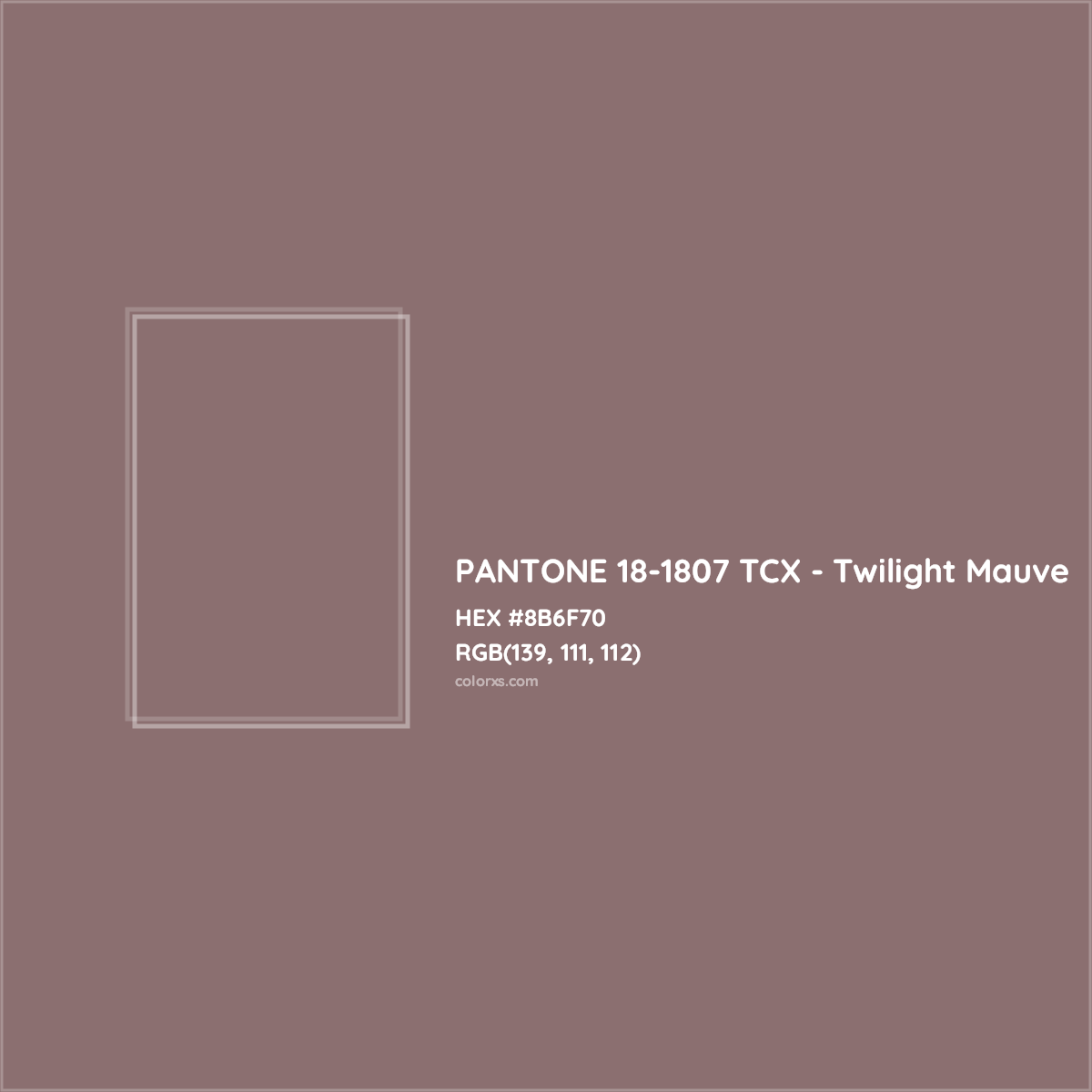 HEX #8B6F70 PANTONE 18-1807 TCX - Twilight Mauve CMS Pantone TCX - Color Code