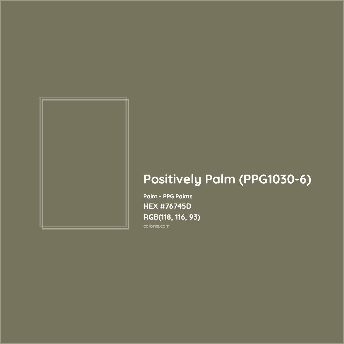 HEX #76745D Positively Palm (PPG1030-6) Paint PPG Paints - Color Code