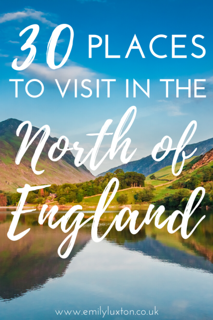 30 of the Best Places to Visit in the North of England