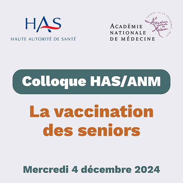 Regardez le replay - Colloque HAS/ANM « Vaccination et sujets âgés » - 4 décembre 2024