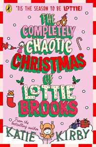 Libro in inglese The Completely Chaotic Christmas of Lottie Brooks Katie Kirby