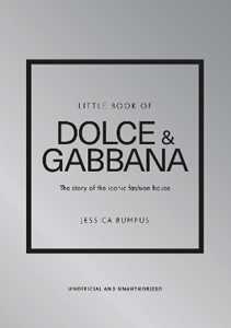 Libro in inglese Little Book of Dolce & Gabbana: The story of the iconic fashion house Jessica Bumpus