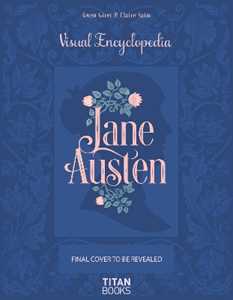 Libro in inglese The Jane Austen: The Visual Encyclopedia Claire Saim