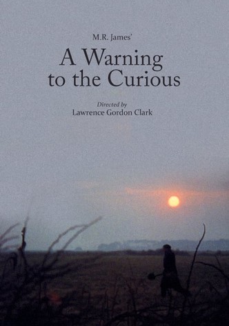 A Warning to the Curious