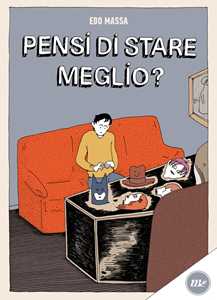 Libro Pensi di stare meglio? Edo Massa