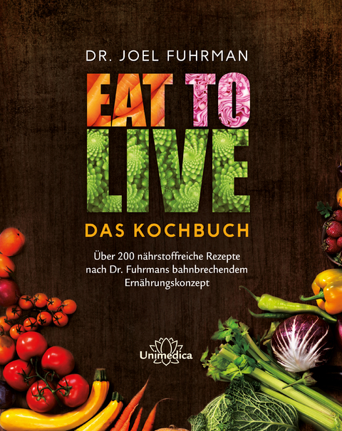 eBook: Eat to Live - Das Kochbuch von Joel Fuhrman | ISBN 978-3-946566 ...