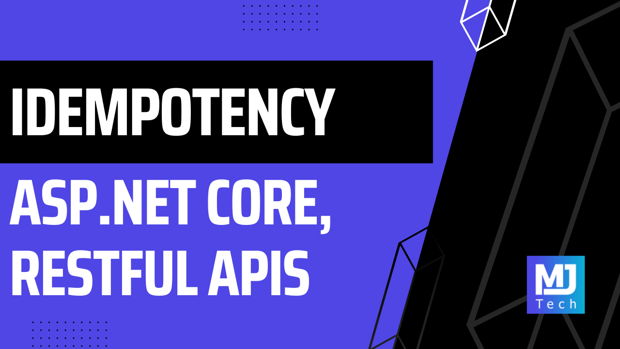 Implementing Idempotent REST APIs in ASP.NET Core