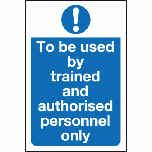 To be used by trained and authorised personnel only sign