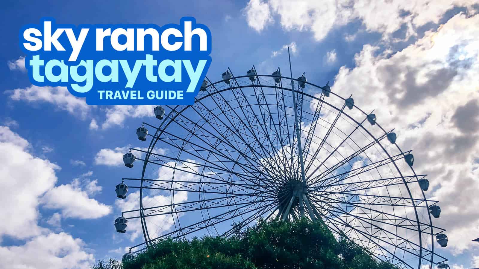 Sky Ranch Tagaytay Travel Guide Best Rides Ticket Price The