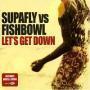 Details Supafly vs Fishbowl - Let's Get Down