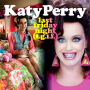 Details Katy Perry - Last Friday night (T.G.I.F.)