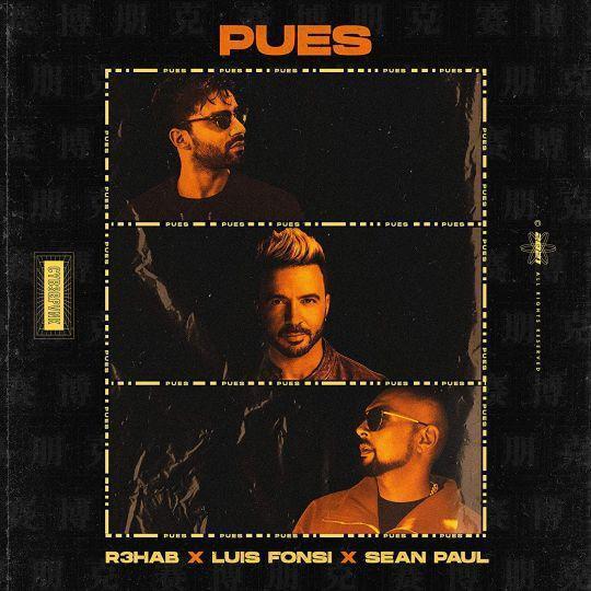 Coverafbeelding Pues - R3Hab X Luis Fonsi X Sean Paul