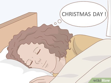 Step 1 Remind yourself that the more you can relax and feel like falling asleep, the sooner it will be Christmas Day!