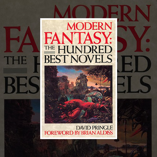 David Pringle's Modern Fantasy:  The 100 Best Novels