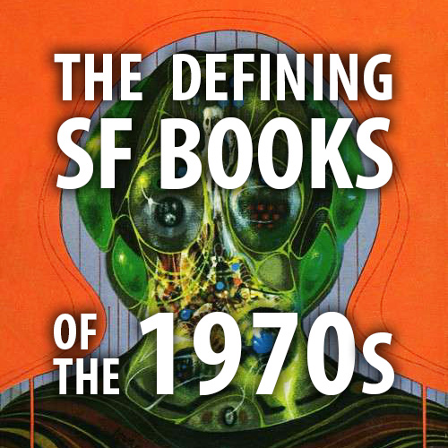 The Defining Science Fiction Books of the 1970s